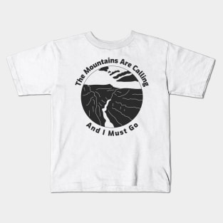 The Mountains Are Calling And I Must Go Kids T-Shirt